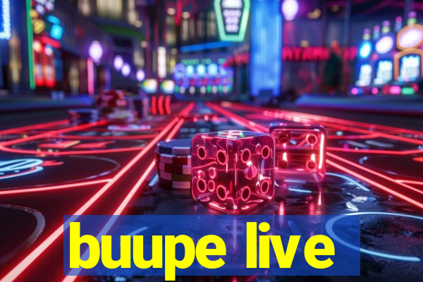 buupe live